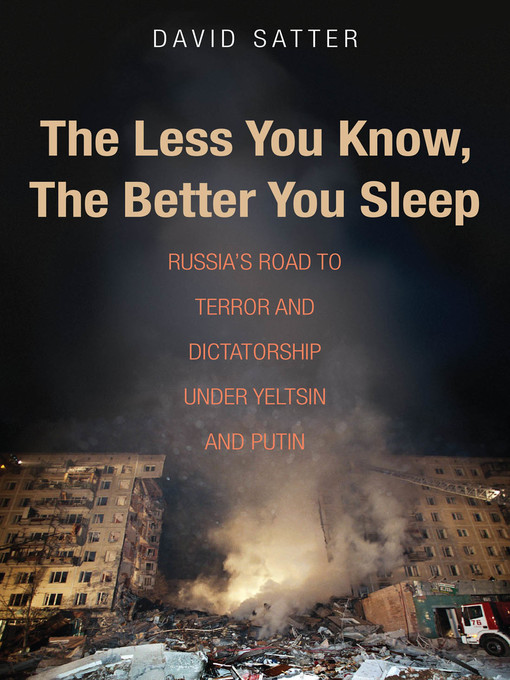 Title details for The Less You Know, the Better You Sleep by David Satter - Available